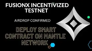 FusionX Finance Incentivized Testnet| Airdrop Confirmed |Deploy Smart Contract On Mantle Network