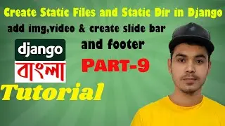 #9 Django Bangla Tutorial | How to Create Static Files and Static Dir in Django | add img, video etc