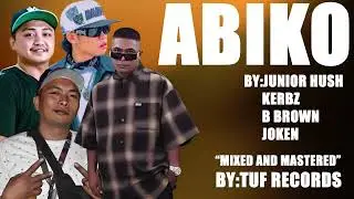 Tuf Records - Abiko By: Junior Hush x Kerbz x Bbrown x Joken