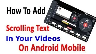 How to Add Scrolling Text on Your Videos on Android Phone, Step by Step
