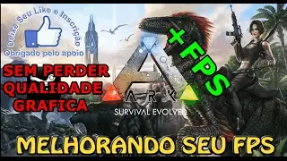 ARK survival envolved - como otimizar o FPS (tirar lag) sem perder qualidade grafica 2019