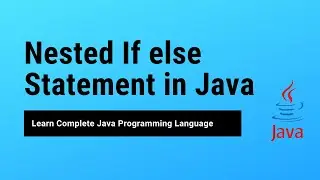 Nested if else Statement in Java With Program | Lecture # 16 | Learn Programming