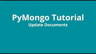PyMongo Tutorial #4 - Update Documents