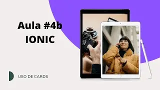 Curso Ionic | Aula 04b | Uso de cards