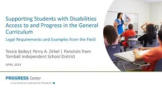 Supporting Students with Disabilities Access to and Progress in the General Curriculum