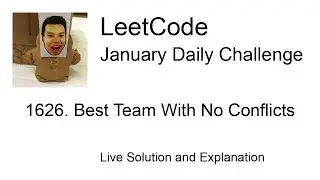 1626. Best Team With No Conflicts - Day 31/31 Leetcode January Challenge