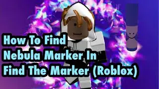 Helping people find the nebula marker *find the markers 2022*