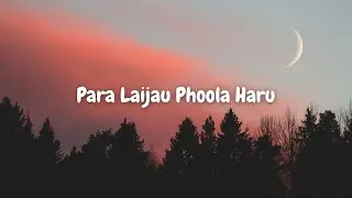 Para Laijau Phoola Haru (Lyrics)