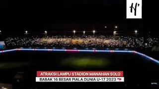 Kerennya Atraksi Lampu Stadion Manahan Solo, Piala Dunia U-17 2023 🇮🇩