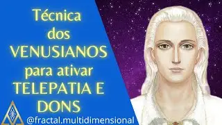 Technique of the Venusians to activate telepathy and gifts