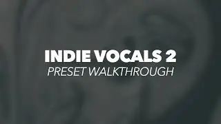 Indie Vocals 2 | Kontakt Preset Walkthrough | Rast Sound