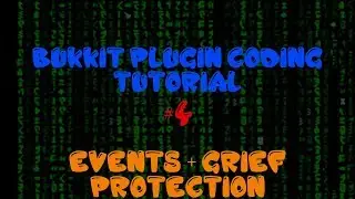 Bukkit Plugin Coding Tutorial (1.8) - Events + Simple Griefing Protection - Episode 4