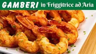 GAMBERI IN FRIGGITRICE AD ARIA la Ricetta Facile di Buon'Idea