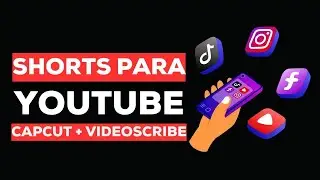 Como Crear Youtube Shorts usando CAPCUT + VIDEOSCRIBE