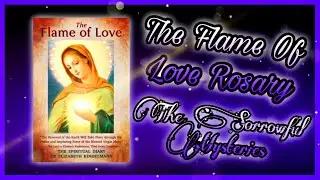 Flame Of Love Rosary | The Sorrowful Mysteries (With Holy Images)