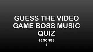 GUESS THE VIDEO GAME MUSIC QUIZ 2 (BOSSES)