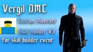 [JJS] Vergil DMC3/DMC5 - Custom Moveset - Skill Builder V3