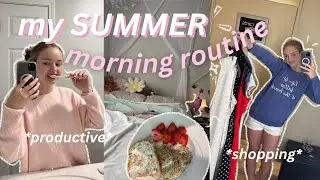 my SUMMER MORNING ROUTINE | productive, workout, healthy habits, shopping, ect.