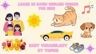 Learn 33 Basic English Words for Kids | Easy Vocabulary by Topics