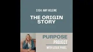 S1E4: The Origin Story with Amy Heleine