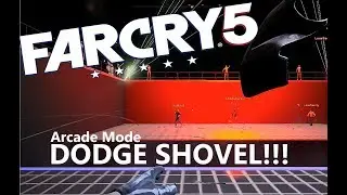 DODGE SHOVEL TIME! | Far Cry 5 | Arcade Mode