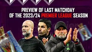 Preview Of Last Match-day Of The 2023/24 Premier League Season