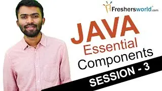 Learn JAVA – Session 3 II Essential components of Java , JVM, JRE, JSDK