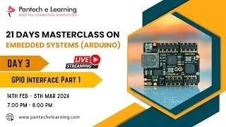 Day 3 - GPIO Interface || Embedded Systems || Arduino basics - Pantechelearning