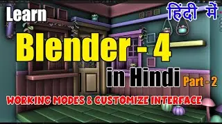 Learn Blender 4 .0 in Hindi - Blender Working Modes & Customize Interface - [part-2]