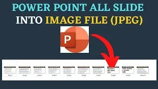 PowerPoint की सभी Slides को JPEG Image में कैसे बदलें?