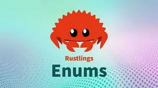 Rustlings 5.0 | Enums | Learn Rust Interactively