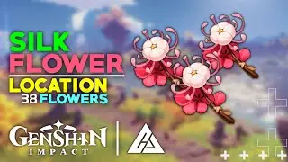 SILK FLOWER  - 38 PCS. BEST ROUTE GUIDE | GENSHIN IMPACT | CG GAMES