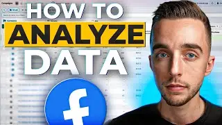 How To ACTUALLY Analyze Facebook Ads Data In 2025