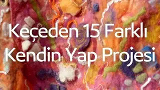 Keçeden Neler Yapılır? | 15 Farklı Keçeden Kendin Yap | 15 DIY Felt Craft Ideas