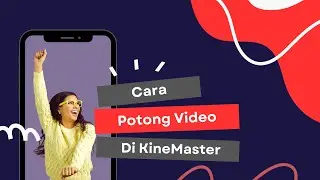 Cara Potong Video di KineMaster - Belajar KineMaster