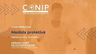 Case Finalista do Prêmio CONIP de Excelência 2024 - Medida protetiva