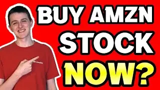 Is Amazon Stock A Buy Right Now? (Amazon Stock Analysis)