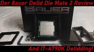 Der 8auer Delid Die Mate 2 Review and i7 4790K delidding!
