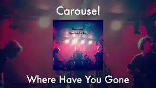 Carousel - Where Have You Gone (Sub. Español){E} #lasemanade Carousel