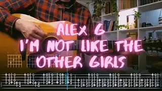 i'm not like other girls Alex G Сover / Guitar Tab / Lesson / Tutorial