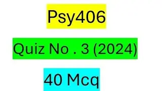 Psy406 Quiz 3 / Psy406 Quiz 3 correction Solution / Psy406 Quiz 3 Spring 2024 / Psy406 Quiz 3 2024