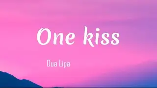 Calvin Harris, Dua Lipa - One Kiss (Lyrics)