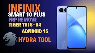 Infinix Smart 10 Plus Android 15 2025 FRP Erase by Hydra Tool  