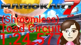 [MK7/CTGP-7 Current PR] Toad Circuit (Shroomless) - 1:24.577