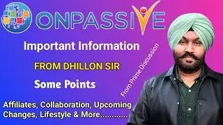Important Information By Gursminder Dhillon Sir About Affiliates, Collaboration & More #ONPASSIVE