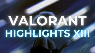 VALORANT HIGHLIGHTS 13