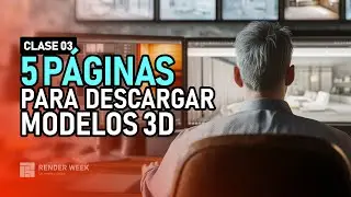 5 páginas para descargar Modelos 3D | Clase 03 | Preparación Render Week