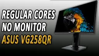 COMO CALIBRAR CORES NO MONITOR ASUS VG258 165HZ 0,5MS 24.5
