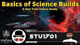 The Basics of Science Builds - A Star Trek Online Guide