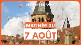 Matinée du 7 août - Session du 7 au 11 août 2024